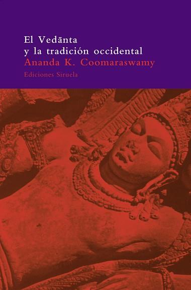 VEDANTA Y LA TRADICION OCCIDENTAL, EL | 9788478445806 | COOMARASWAMY, ANANDA K.