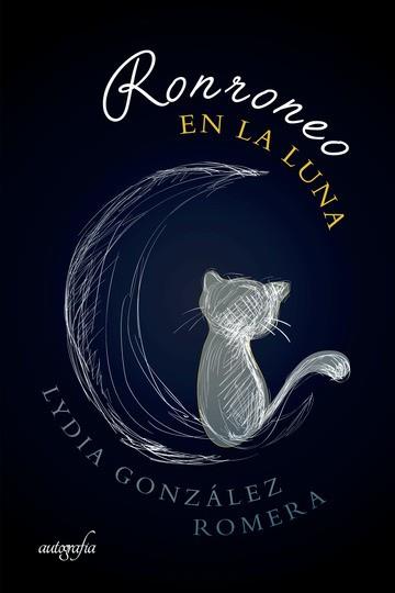 RONRONEO EN LA LUNA | 9788417654924 | GONZÁLEZ ROMERA, LYDIA