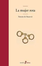 MUJER ROTA, LA / LA EDAD DE LA DISCRECIÓN / MONÓLOGO | 9788435008969 | BEAUVOIR, SIMONE DE