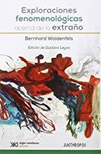 EXPLORACIONES FENOMENOLÓGICAS ACERCA DE LO EXTRAÑO | 9788416421107 | WALDENFELS, BERNHARD