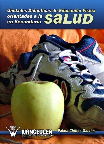 UNIDADES DIDÁCTICAS DE EDUCACIÓN FÍSICA ORIENTADAS A LA SALUD | 9788498238891 | CHLLON GARZON, PALMA