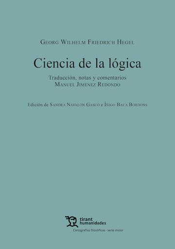 CIENCIA DE LA LÓGICA | 9788410816169 | HEGEL, GEORG WILHELM FRIEDRICH/JIMÉNEZ REDONDO, MANUEL / NAVALÓN GASCÓ, SANDRA / BACA BORDONS, ÍÑIGO