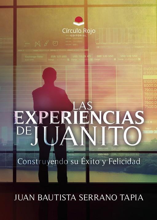 EXPERIENCIAS DE JUANITO, LAS. CONSTRUYENDO SU ÉXITO | 9788410978942 | BAUTISTA SERRANO TAPIA, JUAN