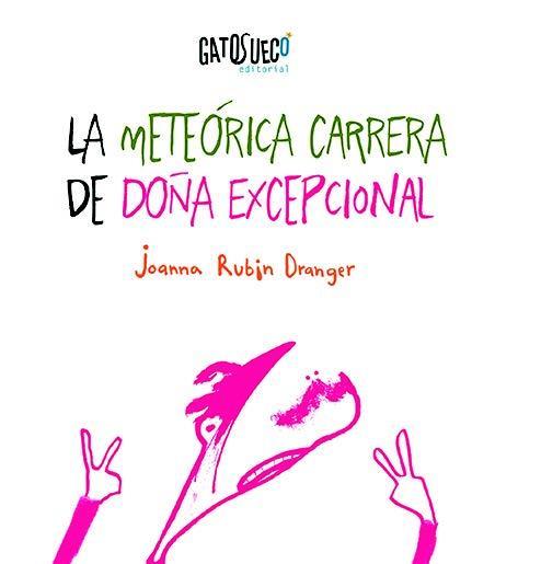 METEÓRICA CARRERA DE DOÑA EXCEPCIONAL, LA | 9788412307191 | RUBIN DRANGER, JOANNA