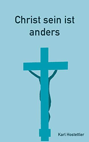 CHRIST SEIN IST ANDERS | 9783750486911 | HOSTETTLER, KARL