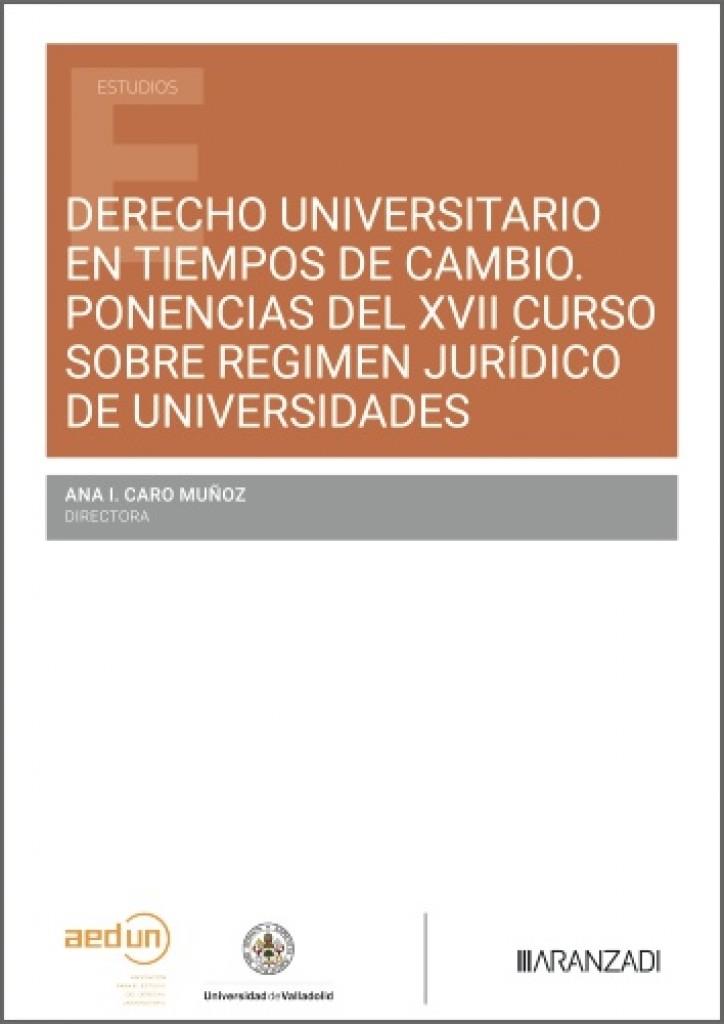 DERECHO UNIVERSITARIO EN TIEMPOS DE CAMBIO - PONENCIAS DEL XVII CURSO SOBRE REGIMEN JURIDICO DE UNIVERSIDADES | 9788410855458 | CARO, ANA