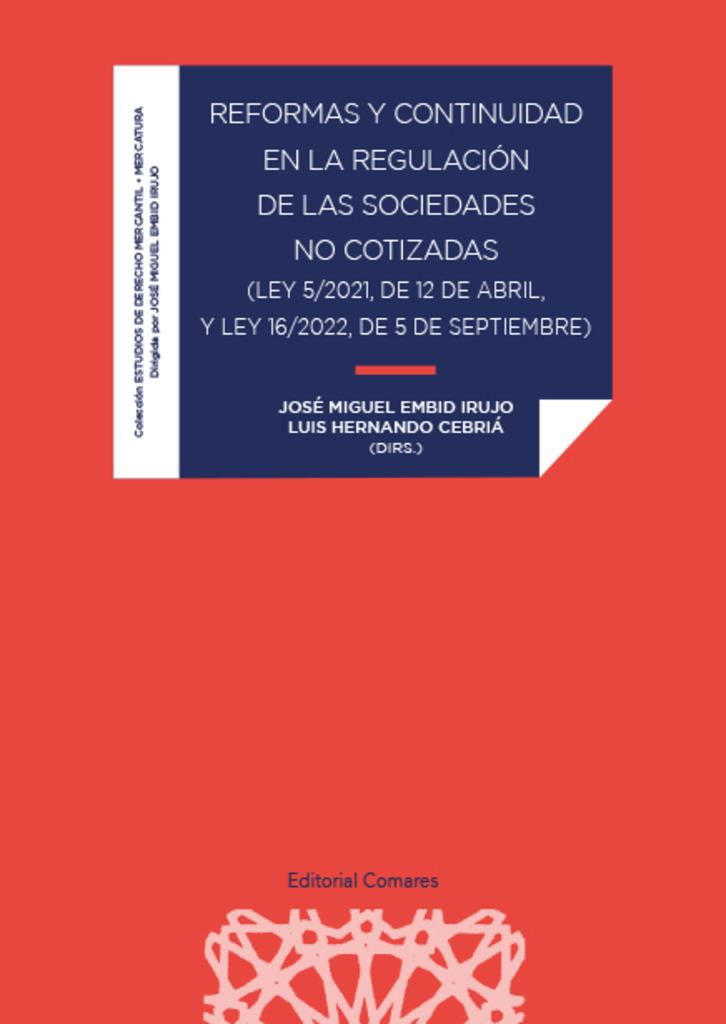 REFORMAS Y CONTINUIDAD EN LA REGULACIÓN DE LAS SOCIEDADES NO COTIZADAS | 9788413695020 | EMBID IRUJO, JOSE MIGUEL / HERNANDO CEBRIÁ, LUIS