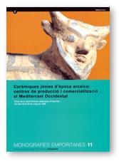 CERÀMIQUES JÒNIES D'ÈPOCA ARCAICA : CENTRES DE PRODUCCIÓ I COMERCIALITZACIÓ AL MEDITERRANI OCCIDENTAL | 9788439353072 | CABRERA BONET, PALOMA / SANTOS RETOLAZA, MARTA
