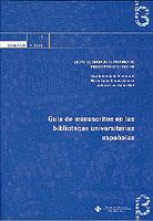 GUÍA DE MANUSCRITOS EN LAS BIBLIOTECAS UNIVERSITARIAS ESPAÑOLAS | 9788484276463 | RINCÓN ATIENZA, Mª LUISA / GALÁN GALL, ANTONIO LUIS / GRUPO DE TRABAJO DE PATRIMONIO BIBLIOGRÁ