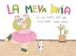 MEVA ÀVIA ÉS UN NEN, COM JO, LA | 9788409111145 | AGIRRE, A. / AZPIAZU, A.