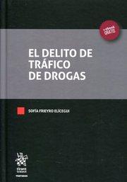 DELITO DE TRÁFICO DE DROGAS, EL | 9788491433965 | FRIEYRO ELÍCEGUI, SOFÍA