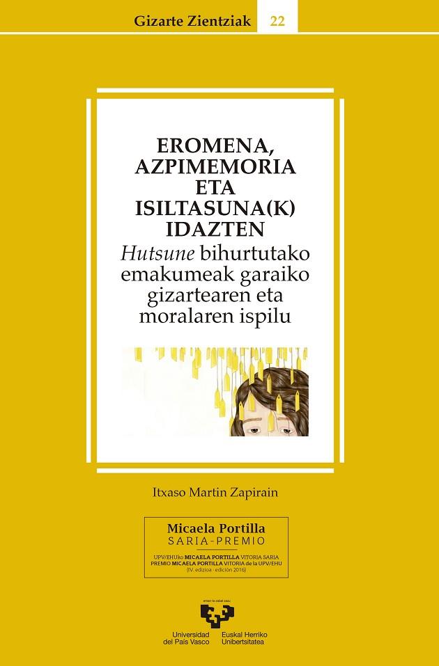 EROMENA, AZPIMEMORIA ETA ISILTASUNA(K) IDAZTEN | 9788490827611 | MARTÍN ZAPIRAIN, ITXASO