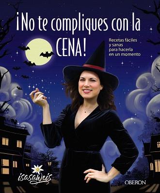 ¡NO TE COMPLIQUES CON LA CENA! | 9788441539525 | ISASAWEIS (LLANO, ISABEL)