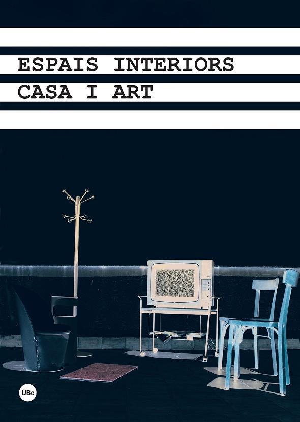 ESPAIS INTERIORS : CASA I ART (S. XVIII-XXI) JORNADES INTERNACIONALS | 9788447531936 | CREIXELL I CABEZA, ROSA MA. / CASTAÑER MUÑOZ, ESTEVE / SALA GARCIA, TERESA M.