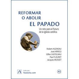 REFORMAR O ABOLIR EL PAPADO | 9788412656480
