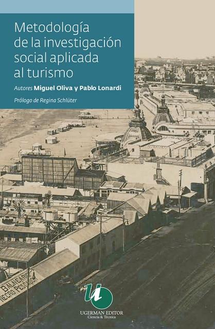 METODOLOGIA DE LA INVESTIGACIÓN SOCIAL APLICADA AL TURISMO | 9789879468562 | OLIVA, MIGUEL