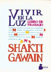 VIVIR EN LA LUZ- LIBRO DE TRABAJO | 9788478081561 | GAWAIN, SHAKTI