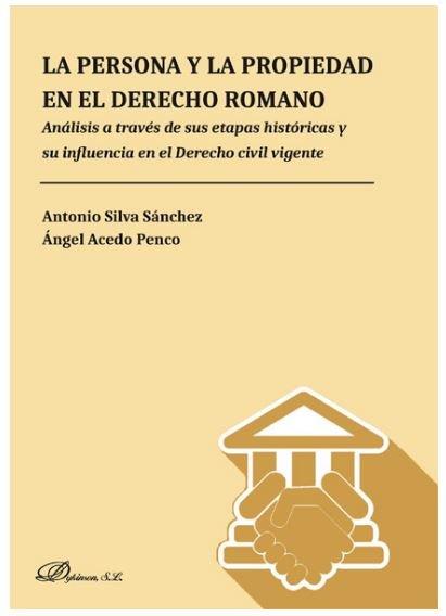 PERSONA Y LA PROPIEDAD EN EL DERECHO ROMANO, LA | 9788413243252 | SILVA SANCHEZ, ANTONIO / ACEDO PENCO, ANGEL