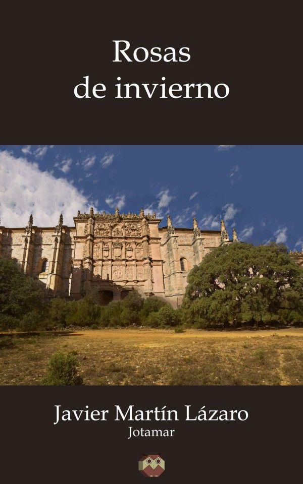 ROSAS DE INVIERNO | 9788416214822 | MARTÍN LÁZARO, JAVIER