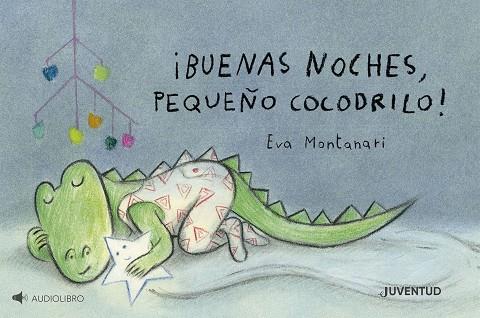 BUENAS NOCHES, PEQUEÑO COCODRILO! | 9788426149510 | MONTANARI, EVA