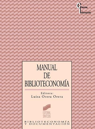MANUAL DE BIBLIOTECONOMÍA | 9788477383635 | ORERA ORERA, LUISA