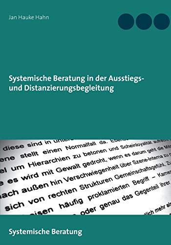 SYSTEMISCHE BERATUNG IN DER AUSSTIEGS- UND DISTANZIERUNGSBEGLEITUNG | 9783750430655 | HAHN, JAN HAUKE