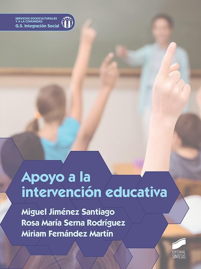 APOYO A LA INTERVENCIÓN EDUCATIVA | 9788491710011 | JIMÉNEZ SANTIAGO, MIGUEL / SERNA RODRÍGUEZ, ROSA MARÍA / FERNÁNDEZ MARTÍN, MIRIAM