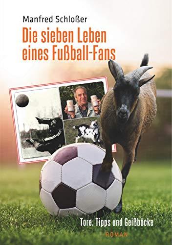 DIE SIEBEN LEBEN EINES FUßBALL-FANS | 9783749473687 | SCHLOSSER, MANFRED