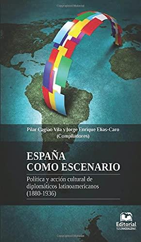 ESPAÑA COMO ESCENARIO | 9789587461572 | ELÍAS CARO, JORGE ENRIQUE