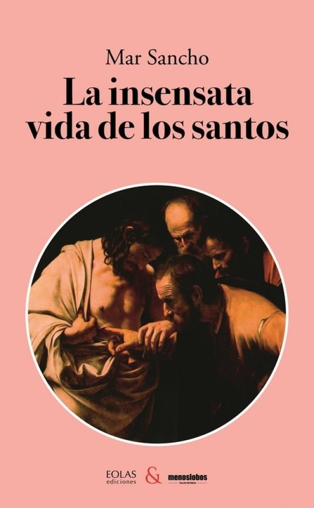 INSENSATA VIDA DE LOS SANTOS | 9788412260434 | SANCHO, MAR