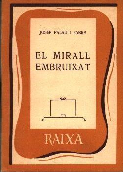 MIRALL EMBRUIXAT | 9788427300378 | PALAU I FABRE, JOSEP