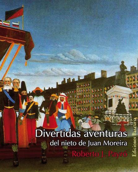 DIVERTIDAS AVENTURAS DEL NIETO DE JUAN MOREIRA | 9788495764652 | PAYRÓ, ROBERTO J.