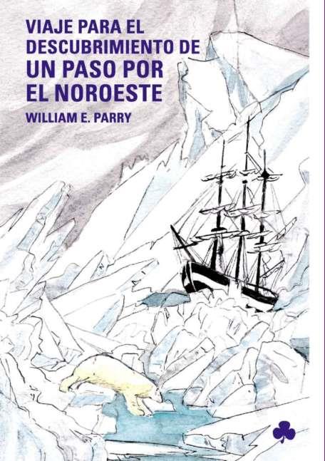 VIAJE PARA DESCUBRIMIENTO PASO NOROESTE | 9788493560119 | PARRY, W. E.