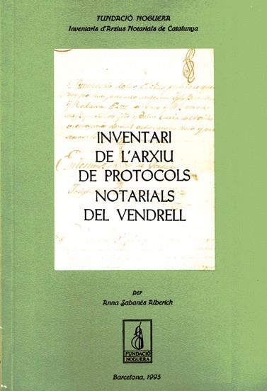 INVENTARI DE L'ARXIU DE PROTOCOLS NOTARIALS DEL VENDRELL | 9788479352721 | SABANÉS I ALBERICH, ANNA
