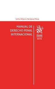 MANUAL DE DERECHO PENAL INTERNACIONAL | 9788411131872 | SANDOVAL MESA, JAIME ALBERTO