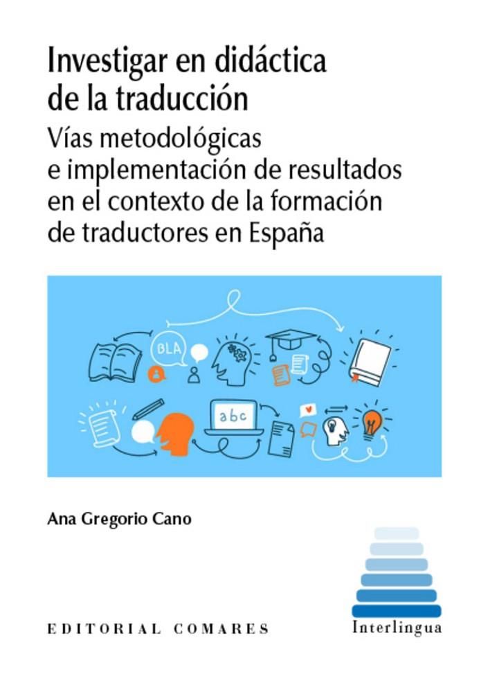 INVESTIGAR EN DIDACTICA DE LA TRADUCCIÓN | 9788413693057 | GREGORIO CANO, ANA