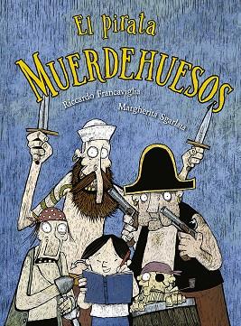 PIRATA MUERDEHUESOS, EL | 9788491453123 | FRANCAVIGLIA, R.