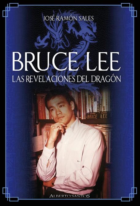 BRUCE LEE. LAS REVELACIONES DEL DRAGÓN | 9791399158700 | SALES SEVILLA, JOSÉ RAMON