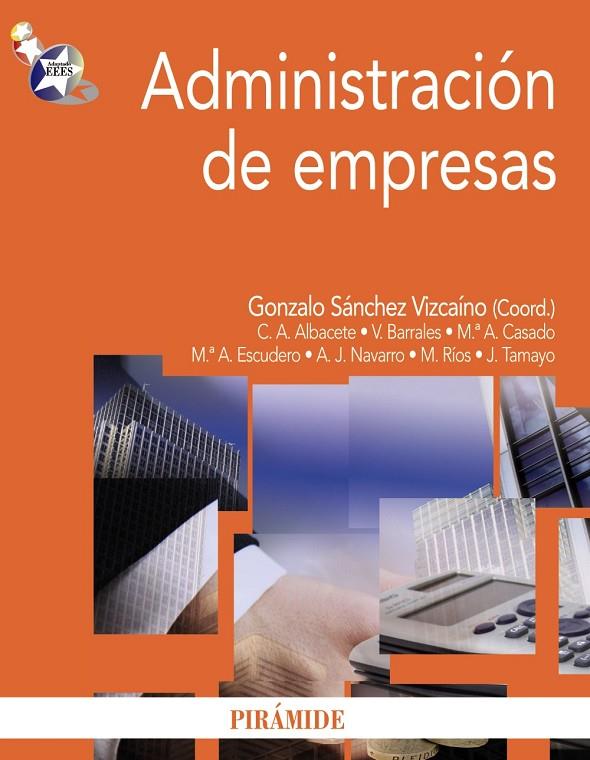 ADMINISTRACIÓN DE EMPRESAS | 9788436825428 | SÁNCHEZ VIZCAINO, GONZALO