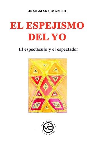 ESPEJISMO DEL YO, EL | 9791399101355 | MANTEL, JEAN-MARC