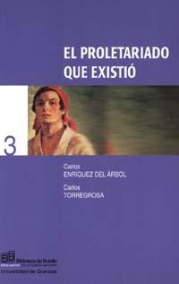 PROLETARIADO QUE EXISTIÓ, EL | 9788433829177 | ENRIQUEZ DEL ARBOL, C. / TORREGROSA, C.