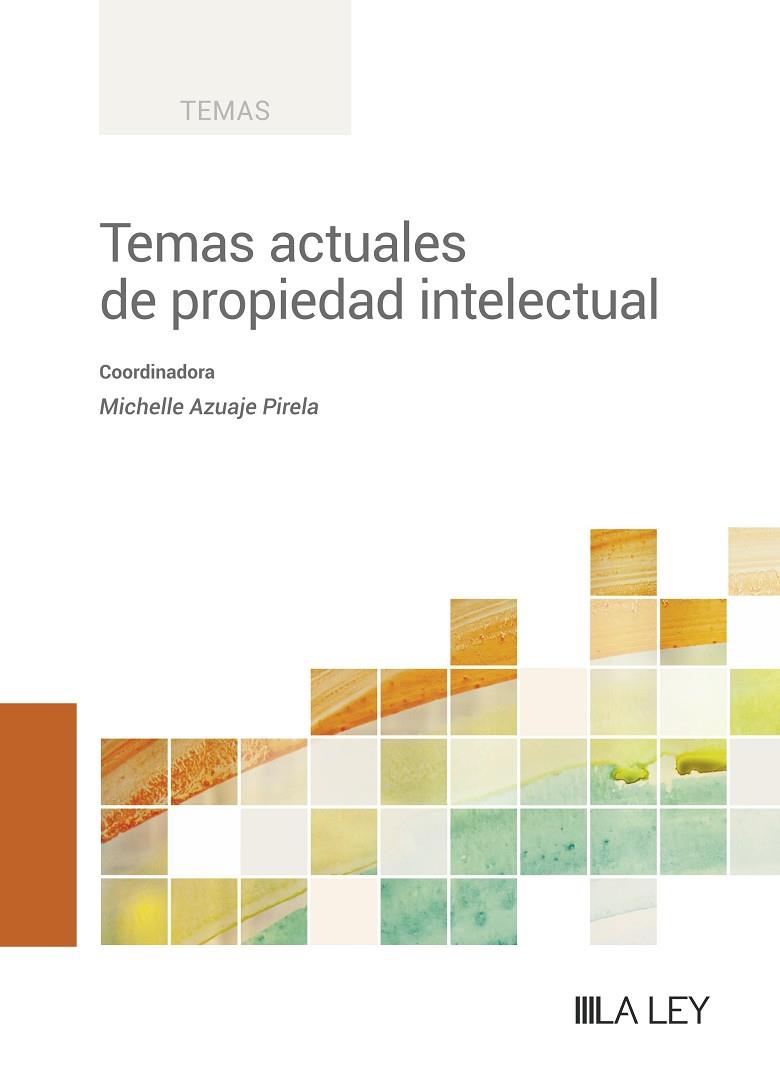 TEMAS ACTUALES DE PROPIEDAD INTELECTUAL | 9788419446138 | AZUAJE PIRELA, MICHELLE CAROLINA