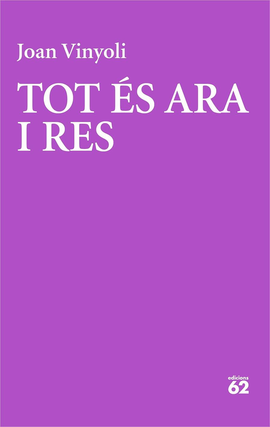 TOT ÉS ARA I RES | 9788429782691 | VINYOLI PLADEVALL, JOAN