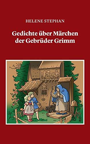 GEDICHTE ÜBER MÄRCHEN DER GEBRÜDER GRIMM | 9783750480803 | STEPHAN, HELENE