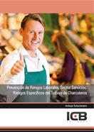 PREVENCIÓN DE RIESGOS LABORALES. SECTOR SERVICIOS: RIESGOS ESPECÍFICOS DEL TRABAJO DE CHARCUTEROS | 9788490211403 | VARIOS AUTORES