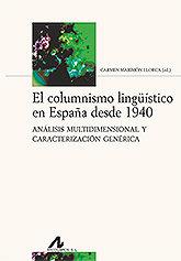 COLUMNISMO LINGUISTICO EN ESPAÑA DESDE 1940, EL | 9788476359976 | VARIOS AUTORES