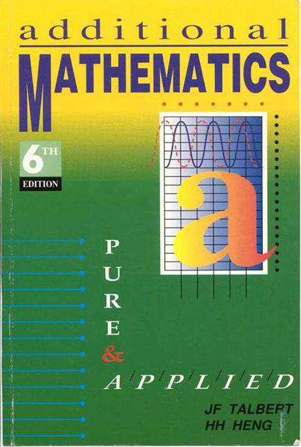 ADDITIONAL MATHEMATICS PURE APPLIED (6 EDITION) | 9780582265110 | TALBERT, J.