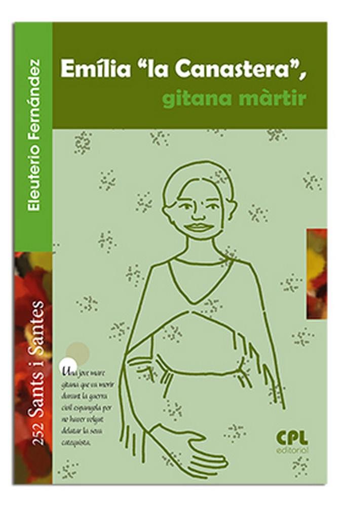 EMÍLIA "LA CANASTERA", GITANA MÀRTIR | 9788491650256 | FERNÁNDEZ GUZMÁN, ELEUTERIO