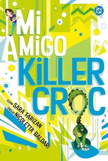 DC YOUNG ADULTS. MI AMIGO KILLER CROC | 9791370133856 | FARIZAN, SARA / BALDARI, NICOLETTA