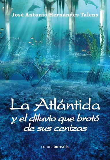 ATLANTIDA Y EL DILUVIO | 9788415465966 | HERNANDEZ TALEN, JOSÉ ANTONIO